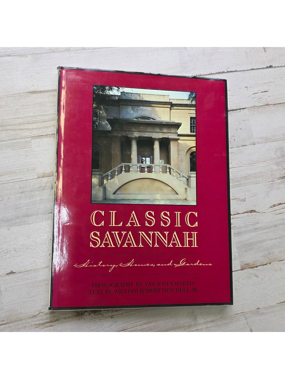 Classic Savannah History Homes and Gardens William Robert Mitchell Jr Book